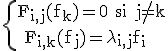 3$\rm \{{F_{i,j}(f_{k})=0 si j\no=k\\ F_{i,k}(f_{j})=\lambda_{i,j}f_{i}